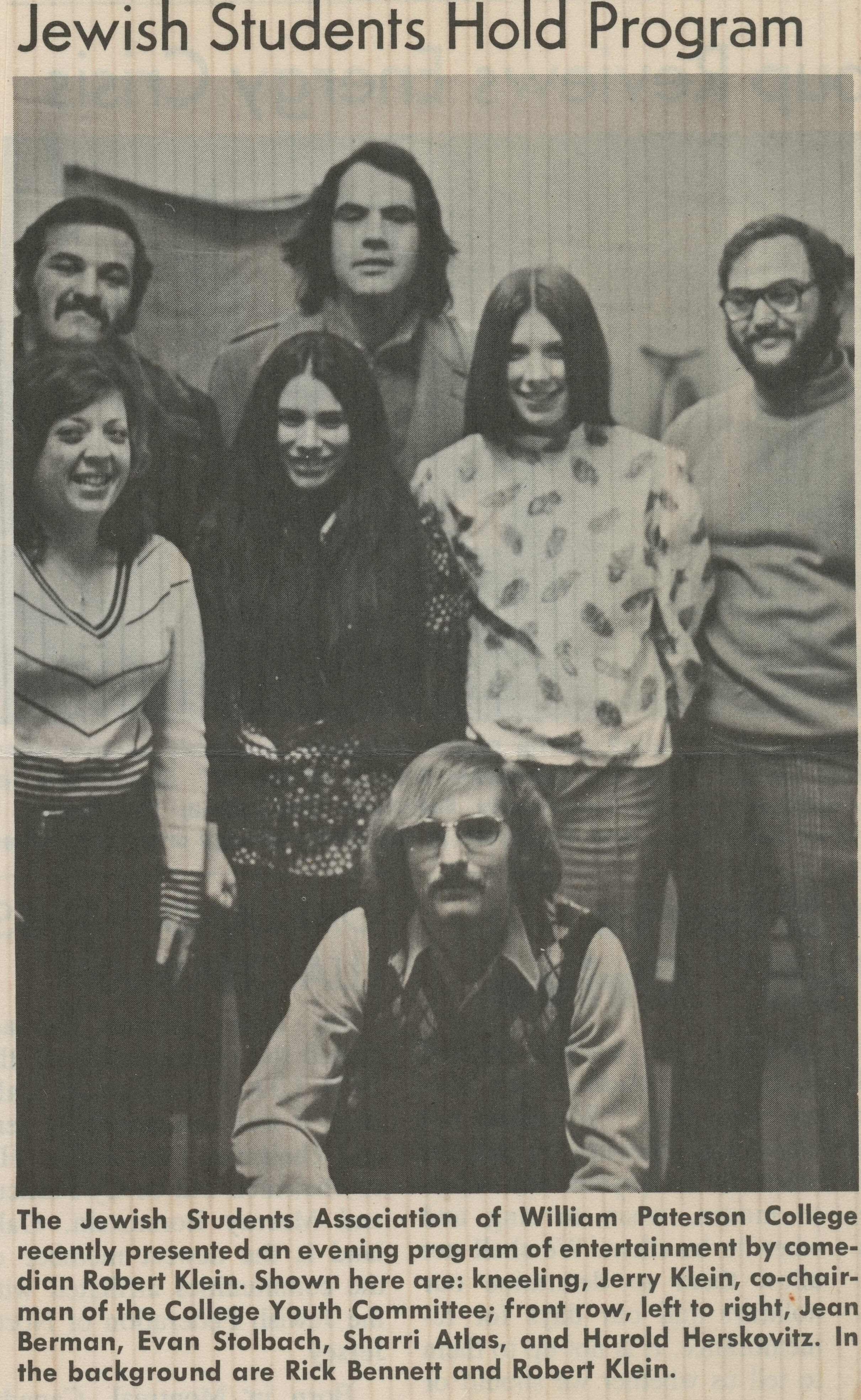 Comedian Robert Klein, Jerry Klein, Jean Berman, Evan Stolbach, Sharri Atlas, Harold Hershkovitz, Rick Bennett